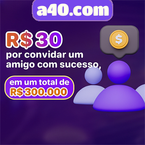 a40.com Indique amigos para receber um bônus